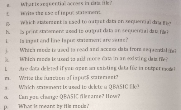 Solved: What is sequential access in data file? f. Write the use of ...