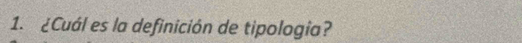 ¿Cuál es la definición de tipologia?