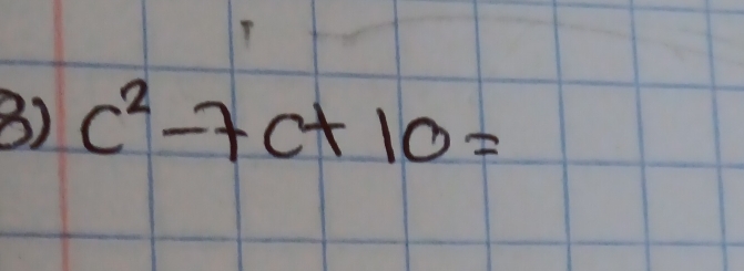 c^2-7c+10=