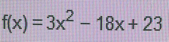 f(x)=3x^2-18x+23