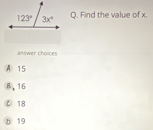 Find the value of x.
answer choices
A 15
B.16
C 18
D 19