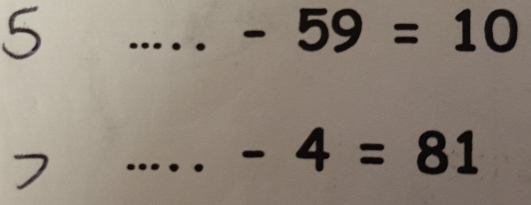 -59=10
_ -4=81