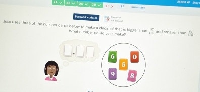 25,008 xP Shey 
2A. √ 28 2C 20 v 2fx 2F Summary 
C atoglatóa 
Peolwork code: 25 hut allowers 
Jess uses three of the number cards below to make a decimal that is bigger than  57/100  and smaller than  64/100 . 
What number could Jess make?