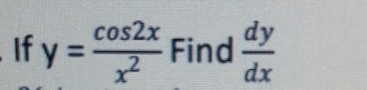 If y= cos 2x/x^2  Find  dy/dx 