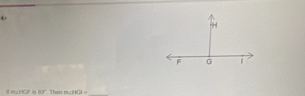 m∠ HGF is 89° Then m∠ HGI= _