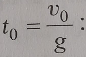 t_0=frac v_0g : 
□ 