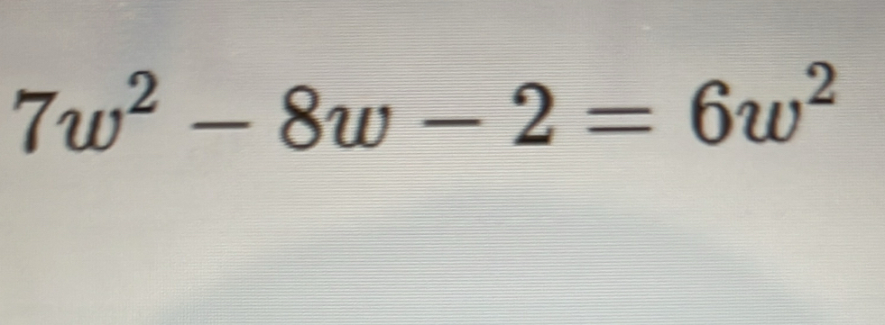 7w^2-8w-2=6w^2