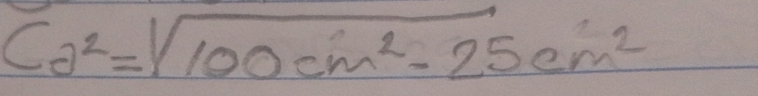 Co^2=sqrt(100cm^2-25)cm^2