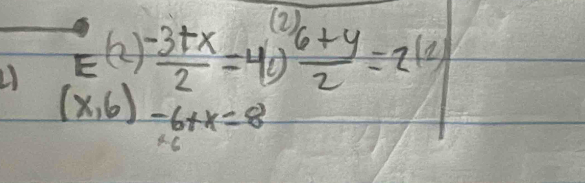 ()  (-3+x)/2 =4(1)  (6+y)/2 =2(2)
(x,6) -6+x=8
4C