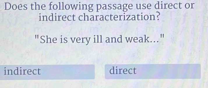 Solved: Does the following passage use direct or indirect ...