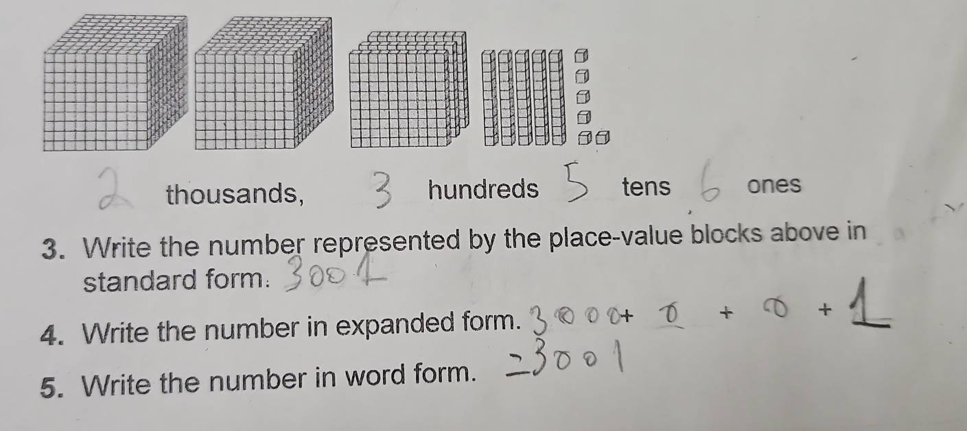 thousands, hundreds tens ones 
3. Write the number represented by the place-value blocks above in 
standard form. 
4. Write the number in expanded form. 
+ 
+ 
5. Write the number in word form.