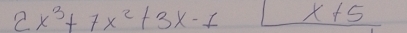 2x^3+7x^2+3x-1  1/2 (3.5)^2 _ x+5