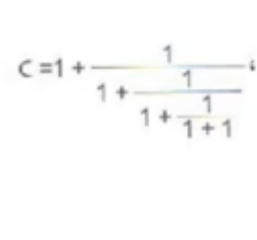 c=1+frac 11+frac 11+ 1/1+1 