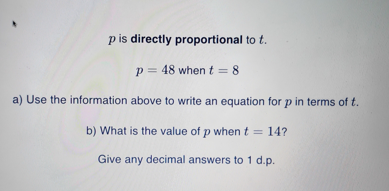 تم الحل:p is directly proportional to t. p=48 when t=8 a) Use the ...