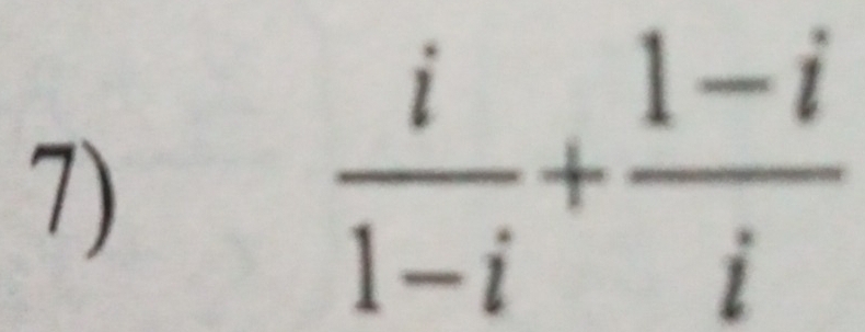  i/1-i + (1-i)/i 