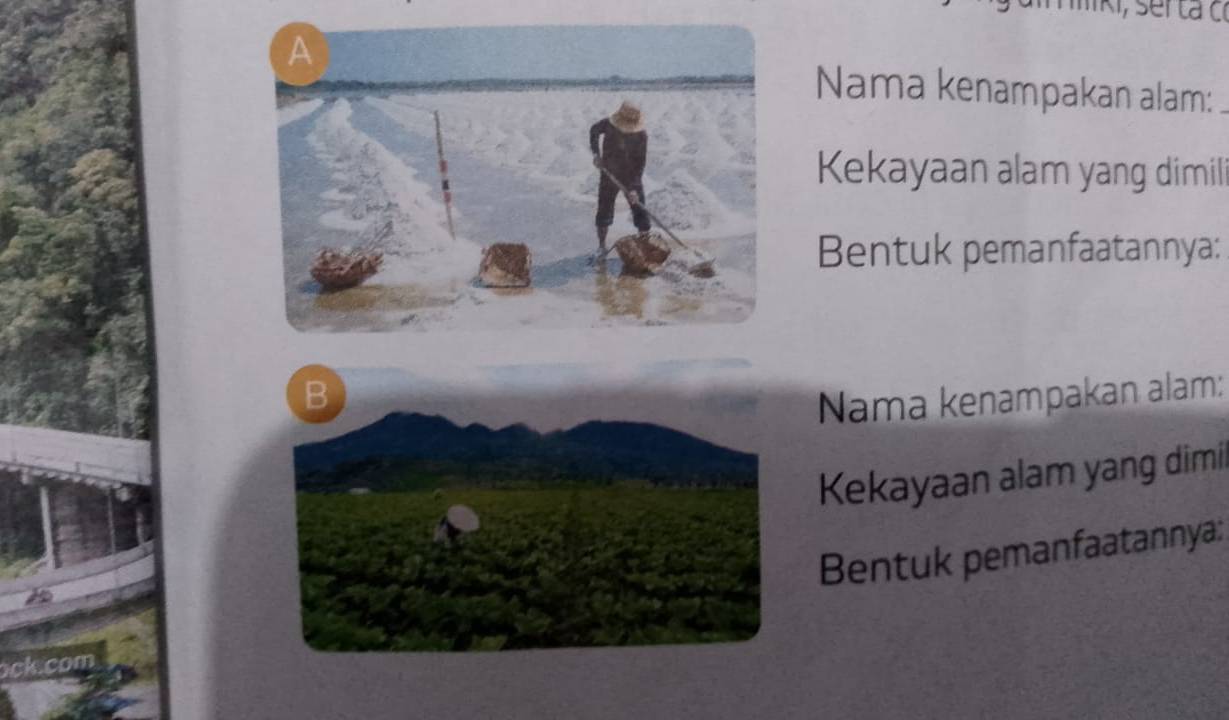 Nama kenampakan alam: 
Kekayaan alam yang dimili 
Bentuk pemanfaatannya: 
Nama kenampakan alam: 
Kekayaan alam yang dimi 
Bentuk pemanfaatannya: 
ock.com