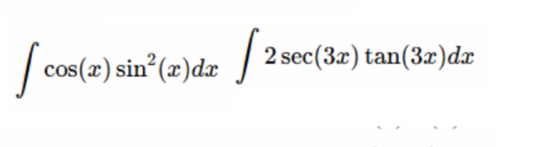 ∈t cos (x)sin^2(x)dx∈t 2sec (3x)tan (3x)dx