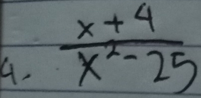  (x+4)/x^2-25 