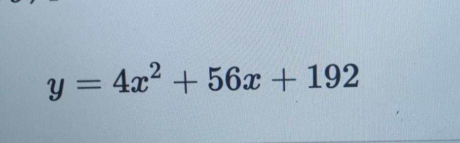 y=4x^2+56x+192