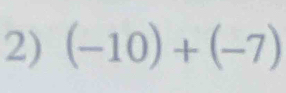 (-10)+(-7)