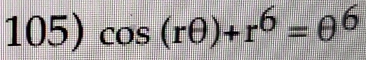 cos (rθ )+r^6=θ^6