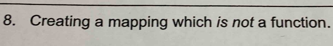 Creating a mapping which is not a function.
