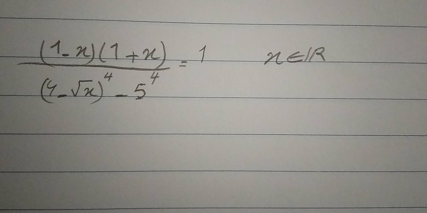 frac (1-x)(1+x)(1-sqrt(x))^4-5^4=1x∈ I/R