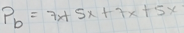 P_b=7x+5x+7x+5x