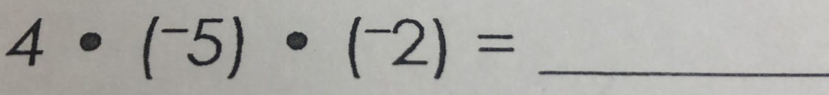 4· (^-5)· (^-2)= _