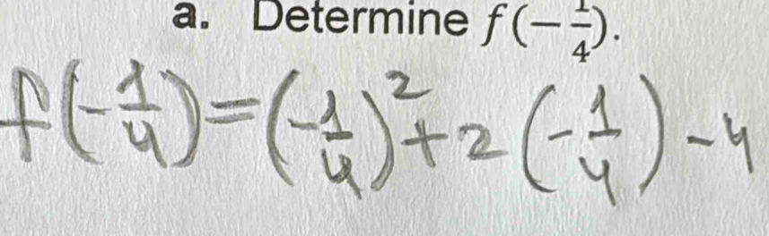 Determine f(- 1/4 ).