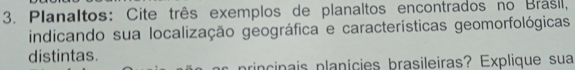 Resolvido:Planaltos: Cite três exemplos de planaltos encontrados no ...