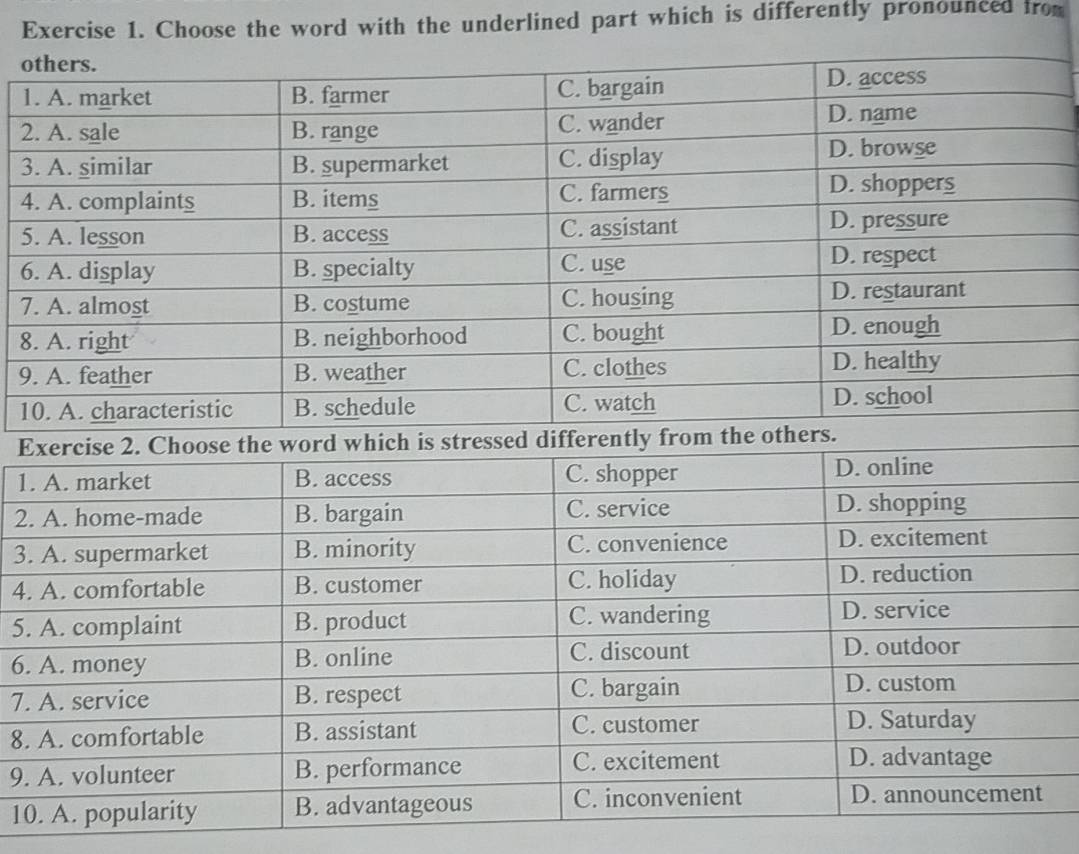 Choose the word with the underlined part which is differently pronounced from
1
2
3
4
5
6
7
8
9
1