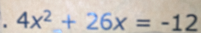 4x^2+26x=-12