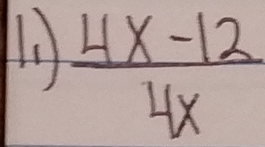 11  (4x-12)/4x 