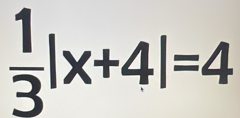  1/3 |x+4|=4