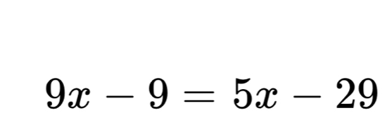 9x-9=5x-29