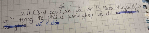 viei (3-4 cāu)vè bāi thǒ (( Doāg thugen dǎnh 
ca" trong dó, phāi có Q cau ghep và chi 
ve ǒ cay