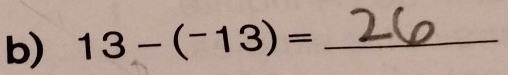 13-(^-13)= _