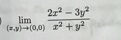 limlimits _(x,y)to (0,0) (2x^2-3y^2)/x^2+y^2 