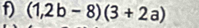 (1,2b-8)(3+2a)