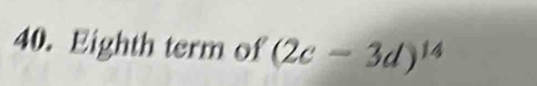 Eighth term of (2c-3d)^14