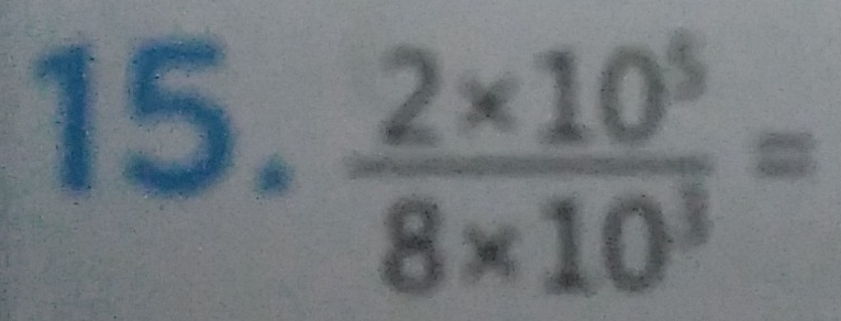  (2* 10^5)/8* 10^3 =