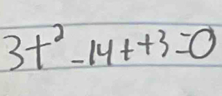 3t^2-14t+3=0