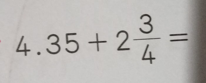 4.35+2 3/4 =