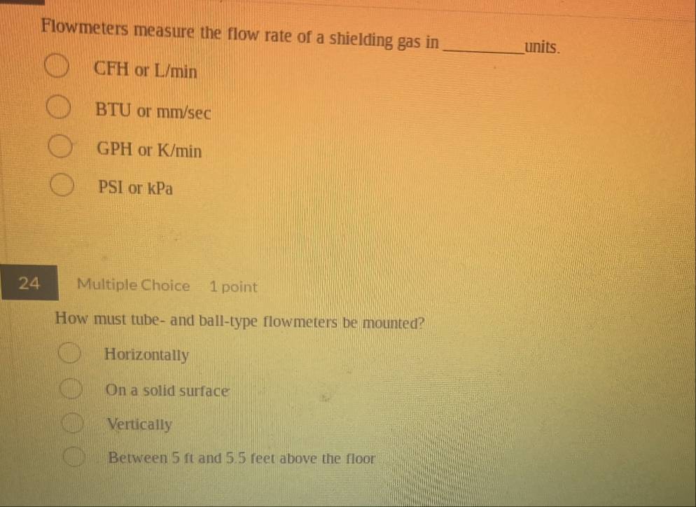 Solved: Flowmeters measure the flow rate of a shielding gas in_ units ...