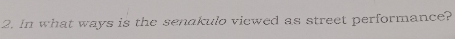 In what ways is the senakulo viewed as street performance?