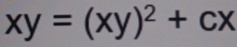 xy=(xy)^2+cx