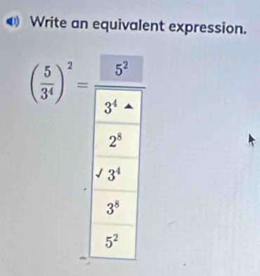 Write an equivalent expression.
□ 