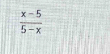  (x-5)/5-x 