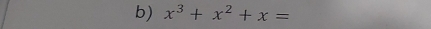 x^3+x^2+x=